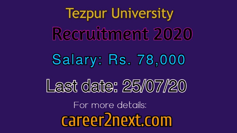 Tezpur University 稚嫩的小身子在呻吟 2020 for Internal Audit Officer, Medical Officer & Technical Officers – 06 posts, Last date: 25/07/20