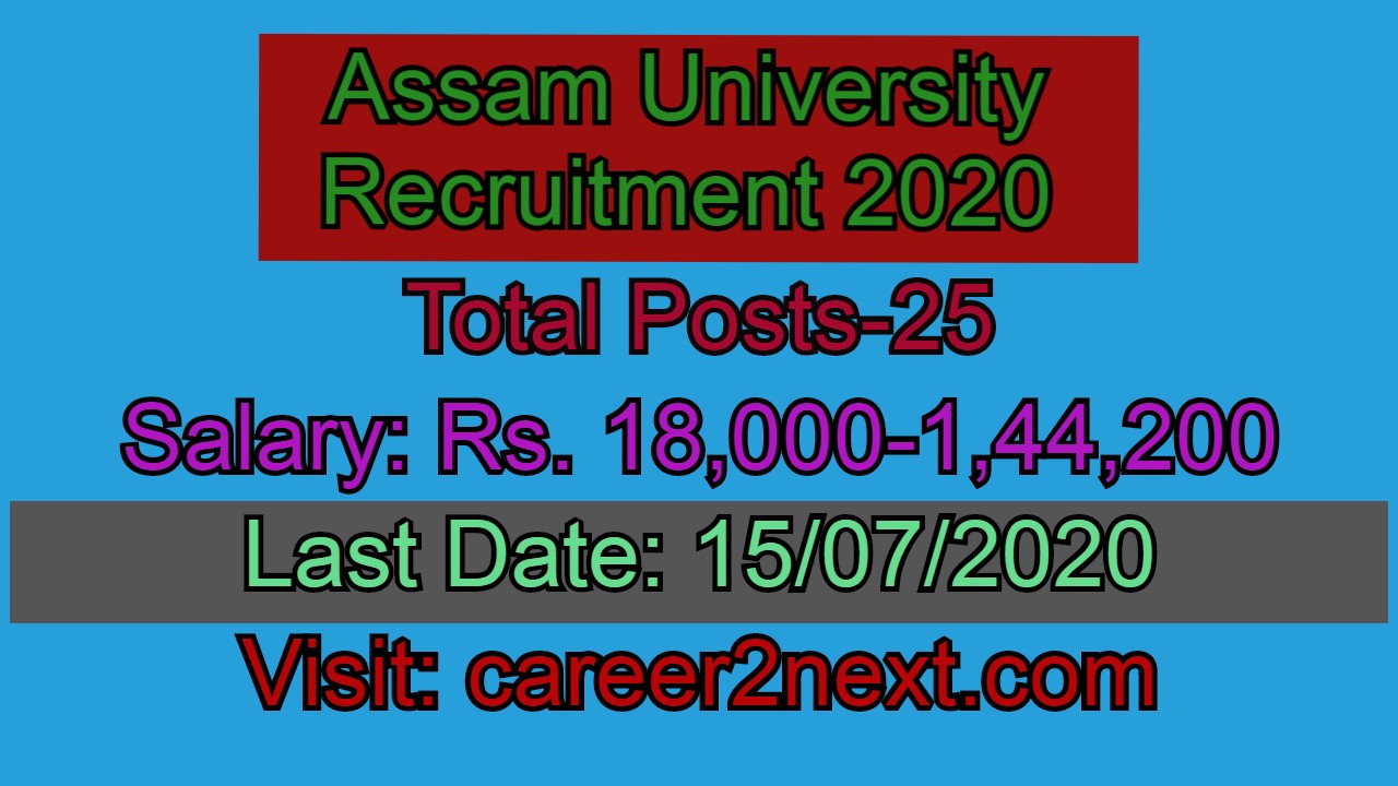 Assam University 稚嫩的小身子在呻吟 2020 for Non-Teaching Staff|Posts-25|Last Date: 15/07/2020