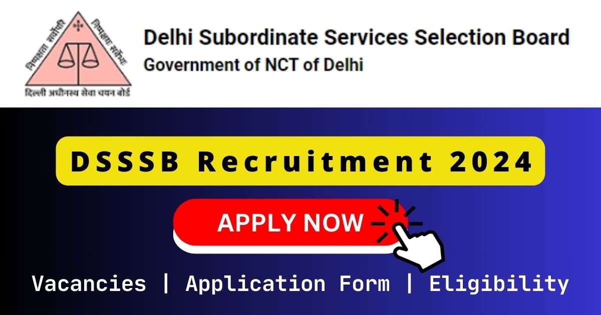 DSSSB 就去吻就去干 2024 | 108 Section Officer(Horticulture) Posts