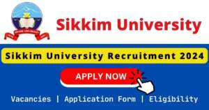 Sikkim University 欧美激情乱人伦 2024 | 48 Teaching Positions Posts, Apply Online