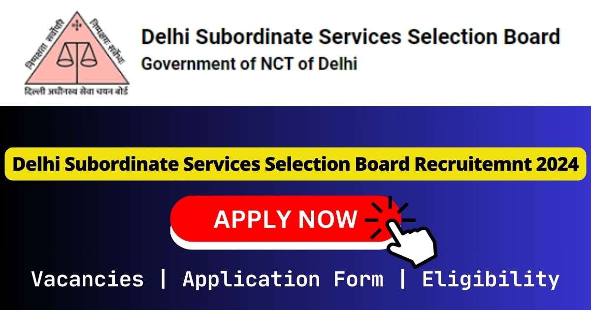 Delhi Subordinate Services Selection Board 水桶理论 2024 | 40 Book Binder, Data Entry Operator, Chowkidar and Other Posts