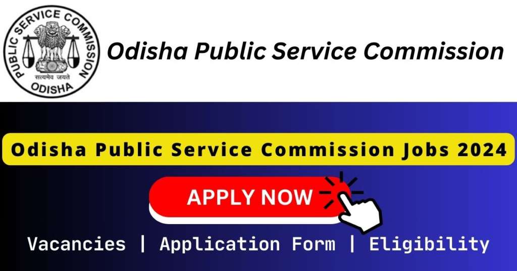 Odisha Public Service Commission Jobs 2024 