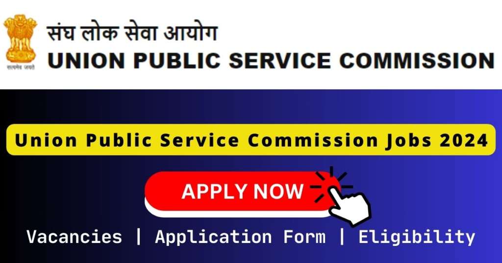 Union Public Service Commission Jobs 2024